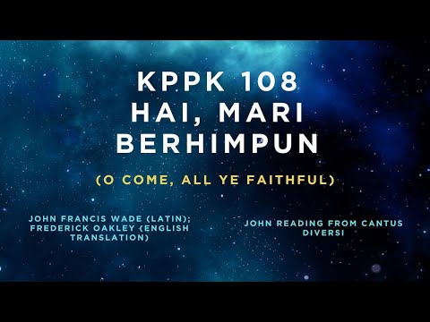 KPPK 108 - HAI, MARI BERHIMPUN (O Come, All Ye Faithful)