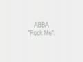 ABBA - Rock Me. 