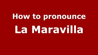 How to pronounce La Maravilla