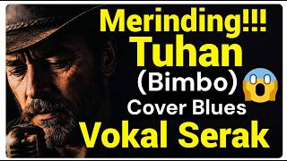 Download lagu Merinding!! Tuhan - Bimbo [Versi Blues Menyentuh Jiwa] mp3