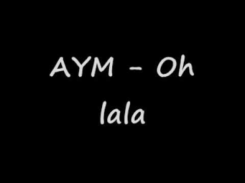 AYM Oh lala