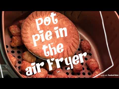 FROZEN POT PIE & TATER TOTS IN THE AIR FRYER
