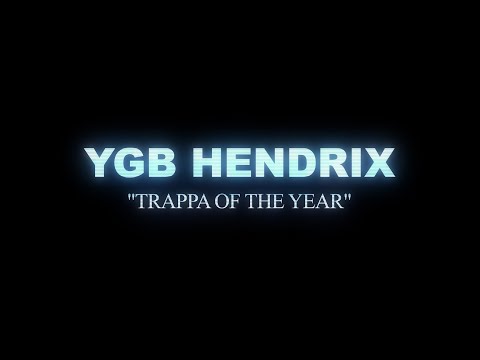 YGB Hendrix - Trappa Of The Year (Official music video)