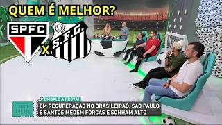 DEBATE: SÃO PAULO E SANTOS FAZEM CLÁSSICO PAULISTA EM JOGO ATRASADO DO BRASILEIRÃO
