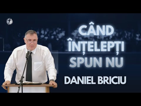 Daniel Briciu 》📍 Când înțelepți spun NU...