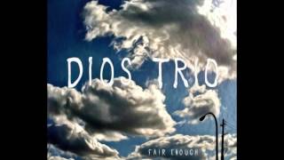 Dios Trio | Fair Enough [FULL ALBUM]