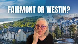 Should You Stay at the Mont Tremblant Westin or Fairmont for Your Next Relaxing 