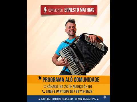 PROGRAMA ALÔ COMUNIDADE COM ERNESTO MATHIAS