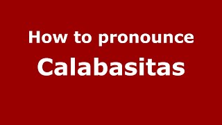 How to pronounce Calabasitas