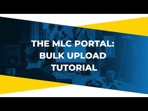 The MLC Portal: Bulk Upload Tutorial
