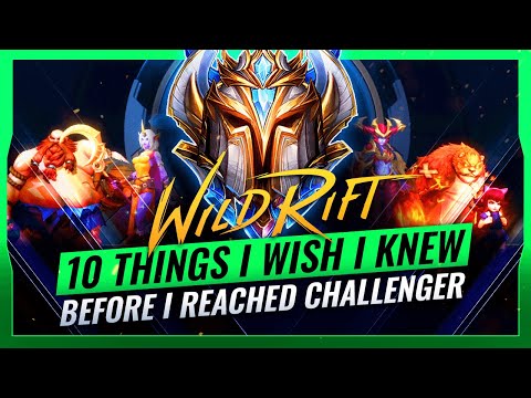 10 THINGS I WISH I KNEW BEFORE I REACHED CHALLENGER - Wild Rift (LoL Mobile)