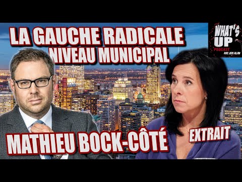 Valérie Plante : GAUCHE RADICALE / Mathieu Bock-Côté / What's Up Podcast (Extrait)