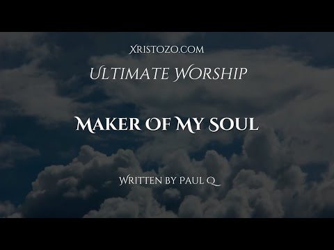 Maker Of My Soul (Original)