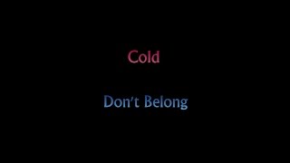 Cold - Don&#39;t Belong