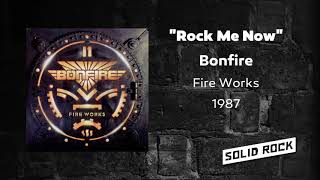 Bonfire - Rock Me Now