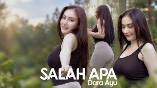 Download lagu SALAH APA - Dara Ayu | Goyang Awe Awe mp3
