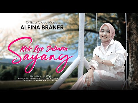 ALFINA BRANER - KOK IYO SABANA SAYANG ( Official Music Video )
