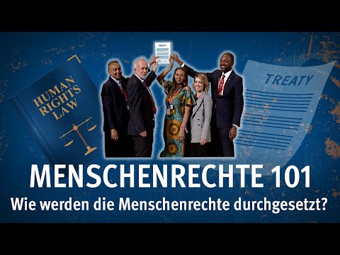 MENSCHENRECHTE 101 | Wie werden die Menschenrechte durchgesetzt?
