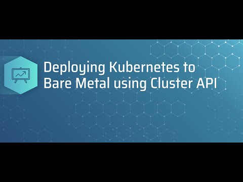 Deploying Kubernetes to bare metal using cluster API
