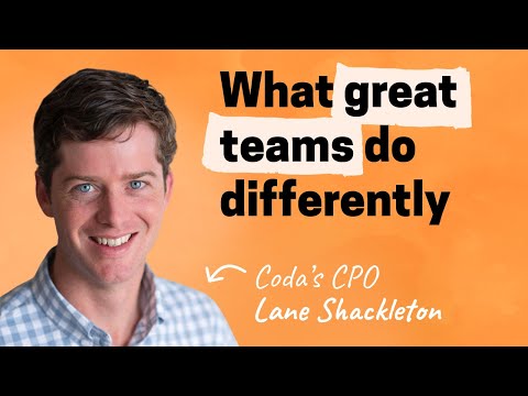What sets great teams apart | Lane Shackleton (CPO of Coda)