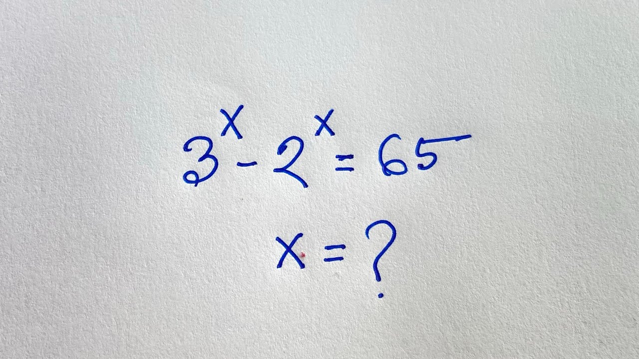 Maths Olympiad Problems | Can You Pass Harvard's Entrance Exams? 3^x -2^x =65.