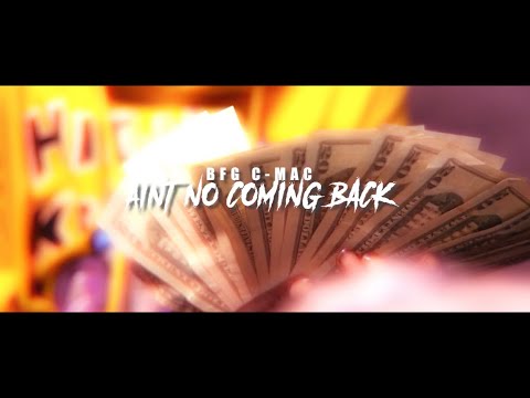 BFG C - Mac - Ain’t No Coming Back Shot By | @Cameragawdz