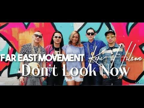 Don't Look Now - Far East Movement (Feat. Keri Hilson)