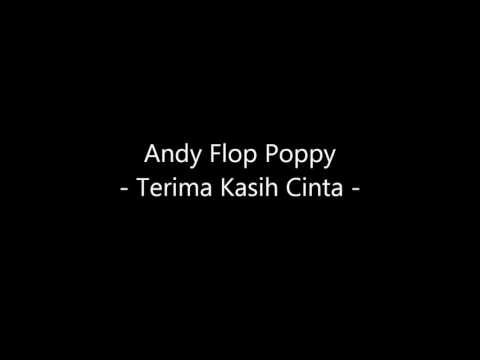Andy Flop Poppy   Terima Kasih Cinta Video Lirik