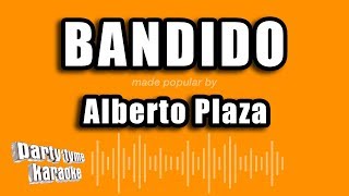 Alberto Plaza - Bandido (Versión Karaoke)