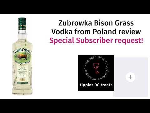 Zubrowka - Bison Grass Vodka from Poland review - A special Subscriber request!