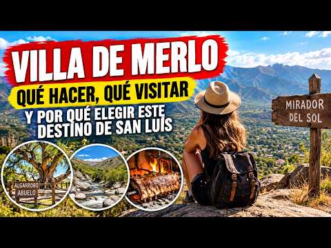 VILLA DE MERLO: QUÉ HACER, QUÉ VISITAR Y POR QUÉ ELEGIR ESTE DESTINO DE SAN LUIS