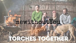 mewithoutYou - Torches Together (Lyrics Video)