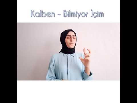 Kalben - Bilmiyor İçim (İşaret Dili)