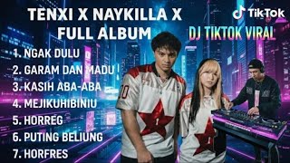 Download lagu DJ VIRAL TIKTOK TERBARU - TENXI X NAYKILLA FULL ALBUM mp3