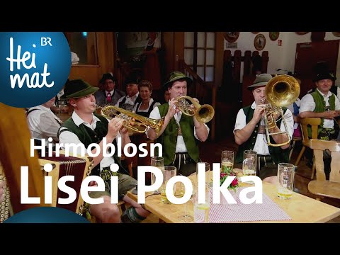 Hirmoblosn | Lisei Polka | Trachtler- und Musikantentreffen in Passau | BR Heimat