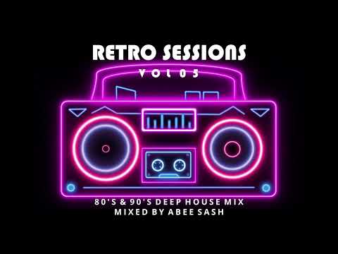 Retro Sessions - Vol 05 ★ 80's & 90's Deep House Mix 2023 By Abee Sash