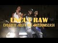 Evo Lotti x Reefa Rex x Freedomiscash - Uncut Raw (Dir. By Kapomob Films)