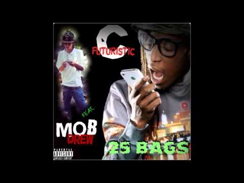 C Futuristic ft. Mob Drew - "25 Bags" (Official Audio)