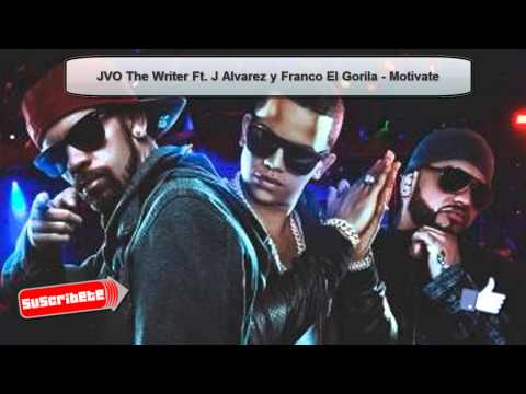 J Alvarez y Franco El Gorila – Motivate - ft. JVO The Writer - Reggaeton 2015
