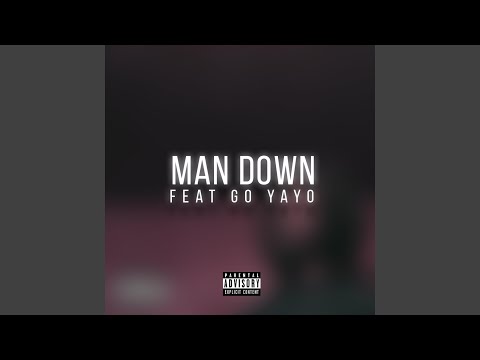 Man Down (feat. Go Yayo)