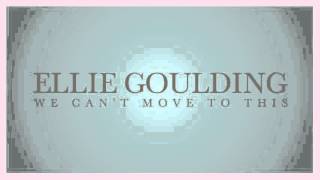 Ellie Goulding - We Can&#39;t Move To This (snippet)