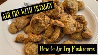 Air Fry with IrixGuy - How to Air Fry Mushrooms