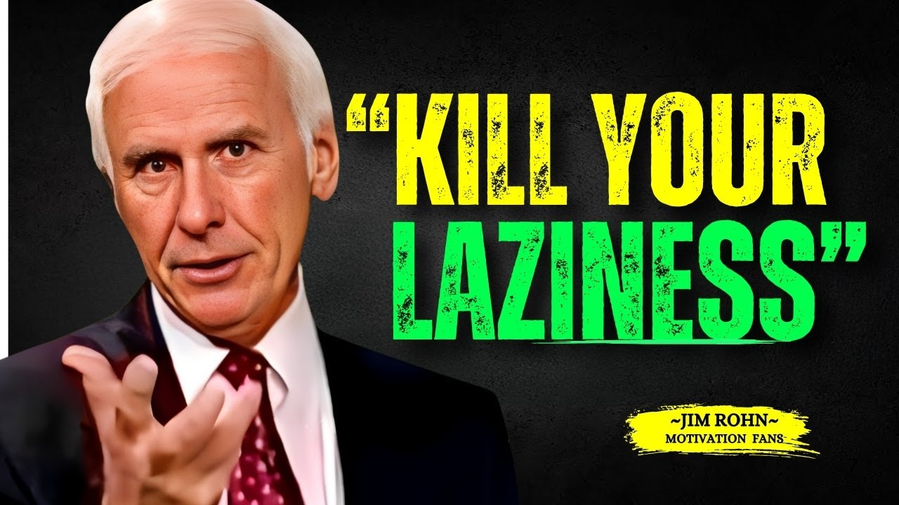 KILL YOUR LAZINESS, YOU HAVE WORK TO DO - Jim Rohn Motivation