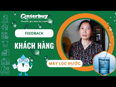 Khách hàng hoàn toàn tin tưởng sau 2 năm sử dụng máy lọc nước Geyser tại Enterbuy