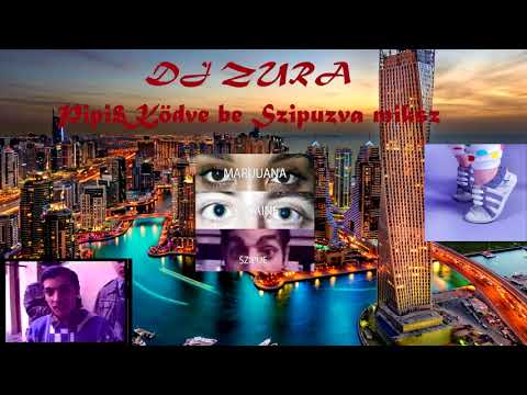 | Dj ZURA | Pipi$Ködve be Szipuzva miksz