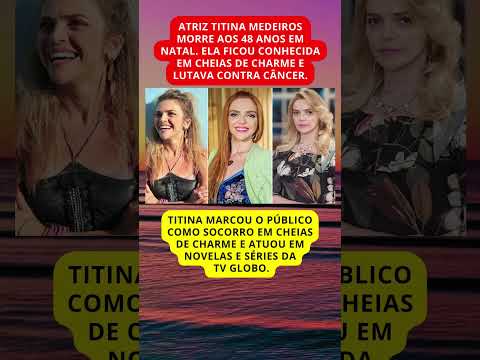 LUTO NA TV: morre Titina Medeiros, de Cheias de Charme