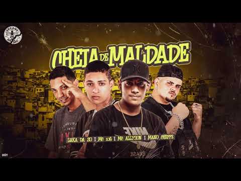 CHEIA DE MALDADE - MC 10G, LUKA DA ZO, MANO CHEFFE - BREGA FUNK