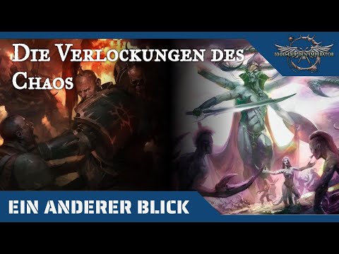 Ein anderer Blick auf die Verlockungen des Chaos - 40K Hintergründe auf dem Prüfstand
