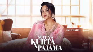 Suit VS Kurta Pajama (Full Video) Jas Chahal | Proof I Rupan Bal  Latest Punjabi Songs 2022
