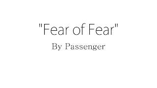 Fear of Fear....Passenger (Lyrics)